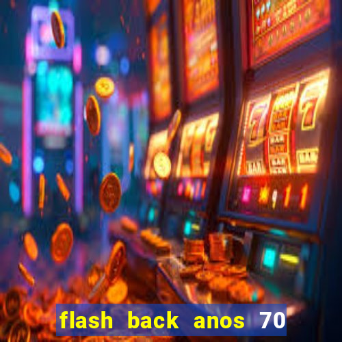 flash back anos 70 80 90 download gratis